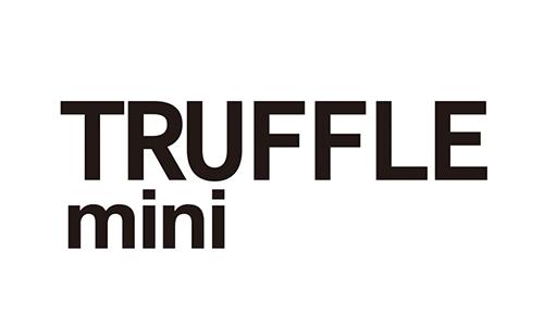 TRUFFLE mini（トリュフミニ）